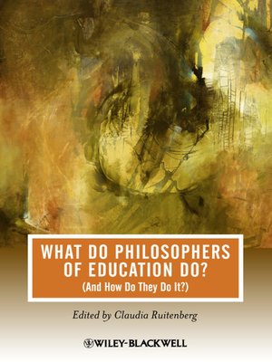 cover image of What Do Philosophers of Education Do (And How Do They Do It)